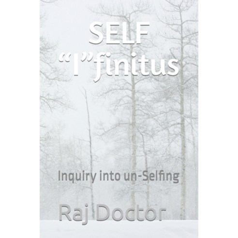 (영문도서) SELF Ifinitus: Inquiry into un-Selfing Paperback, Independently Published, English, 9798477425938