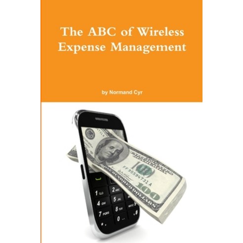 (영문도서) The ABC of Wireless Expense Management Paperback, Lulu.com, English, 9781105583469
