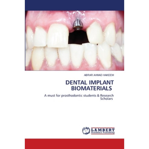(영문도서) Dental Implant Biomaterials Paperback, LAP Lambert Academic Publis..., English, 9786207466948