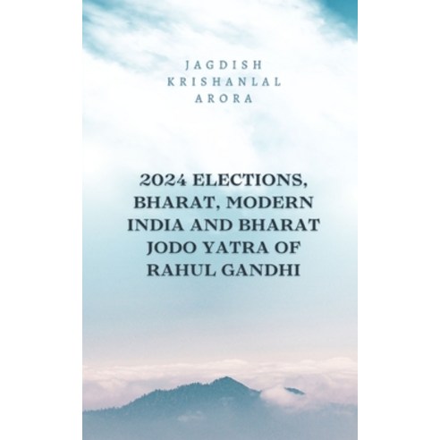 (영문도서) 2024 Elections Bharat Modern India and Bharat Jodo Yatra of Rahul Gandhi Paperback, Independently Published, English, 9798861185295