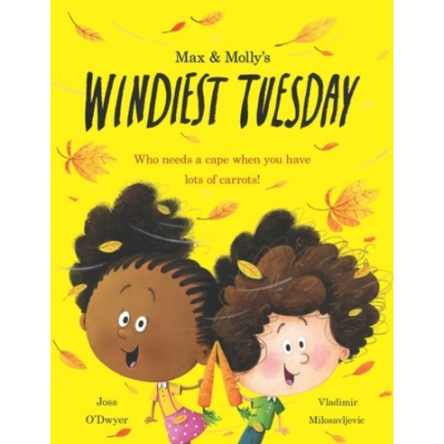 (영문도서) Max and Molly''s Windiest Tuesday: Who Needs a Cape When You Have Lots of Carrots Paperback, Maxandmolly, English, 9781735914114