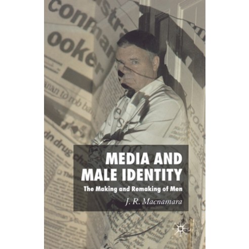 (영문도서) Media and Male Identity: The Making and Remaking of Men Paperback, Palgrave MacMillan, English, 9781349280018