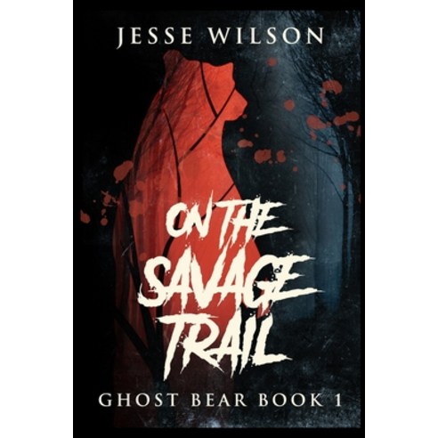 On The Savage Trail Paperback, Blurb