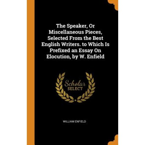(영문도서) The Speaker Or Miscellaneous Pieces Selected From the Best English Writers. to Which Is Pre... Hardcover, Franklin Classics, 9780341938361