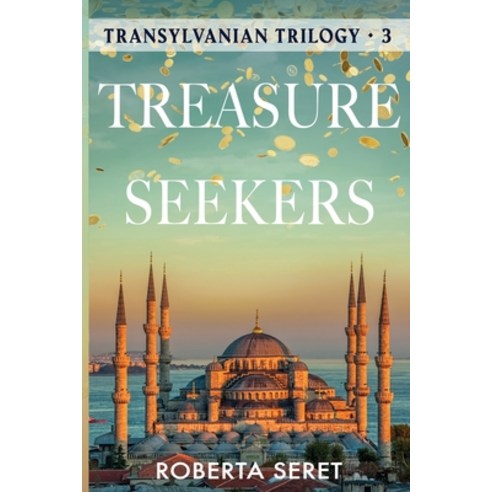 Treasure Seekers: (Transylvanian Trilogy Book 3) Paperback, Wayzgoose Press, English, 9781938757891