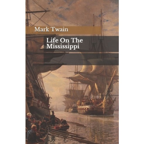 Life On The Mississippi Paperback, Independently Published, English, 9798695363494