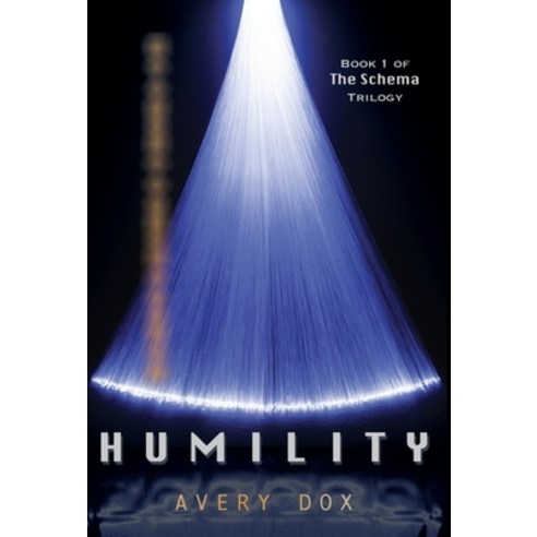 Humility: Book #1 of The Schema Trilogy Hardcover, Dead Reckoning Press, LLC