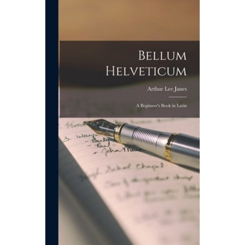 (영문도서) Bellum Helveticum: A Beginner''s Book in Latin Hardcover, Legare Street Press, English, 9781018349688