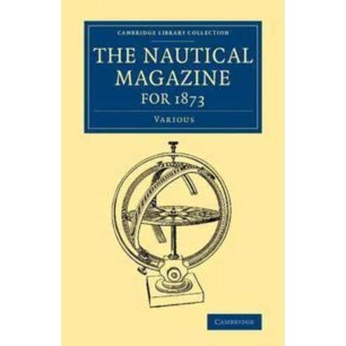 The Nautical Magazine for 1873, Cambridge University Press