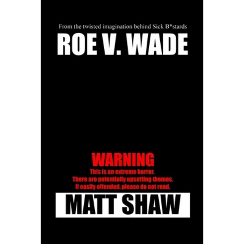 (영문도서) Roe V. Wade: An Extreme Horror Paperback, Lulu.com, English, 9781387815937
