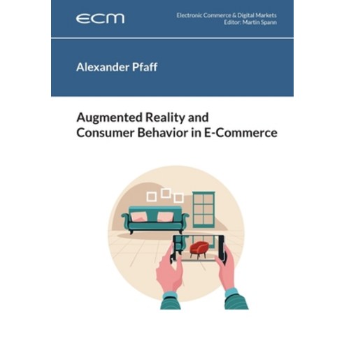 (영문도서) Augmented Reality and Consumer Behavior in E-Commerce Paperback, Bod - Books on Demand, English, 9783759786791