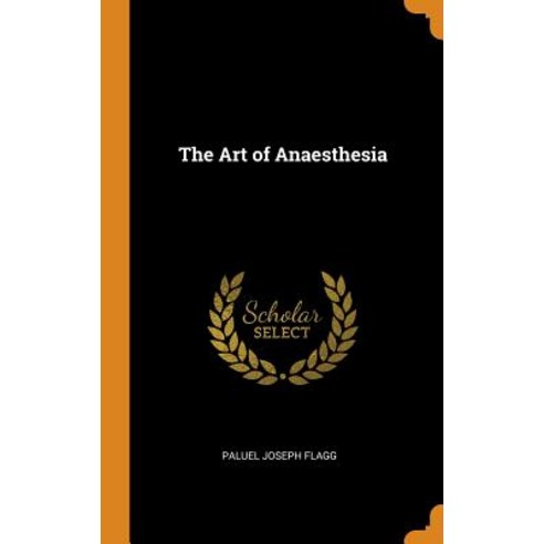 (영문도서) The Art of Anaesthesia Hardcover, Franklin Classics, English, 9780342674848