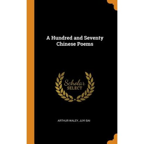 (영문도서) A Hundred and Seventy Chinese Poems Hardcover, Franklin Classics, English, 9780342613908