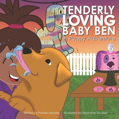 Tenderly Loving Baby Ben: A Puppy Adventure Paperback, Frankie Morales, English, 9780578840925