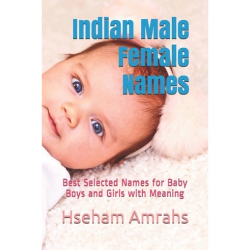 (영문도서) Indian Male Female Names: Best Selected Names for Baby Boys and Girls with Meaning Paperback, Independently Published, English, 9798509234248