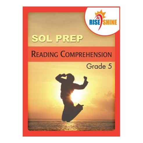 (영문도서) Rise & Shine SOL Prep Grade 5 Reading Comprehension: with Extra Writing Practice Paperback, Createspace Independent Pub..., English, 9781508808718