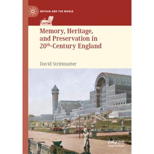 (영문도서) Memory Heritage and Preservation in 20th-Century England Hardcover, Palgrave MacMillan, English, 9783031044687