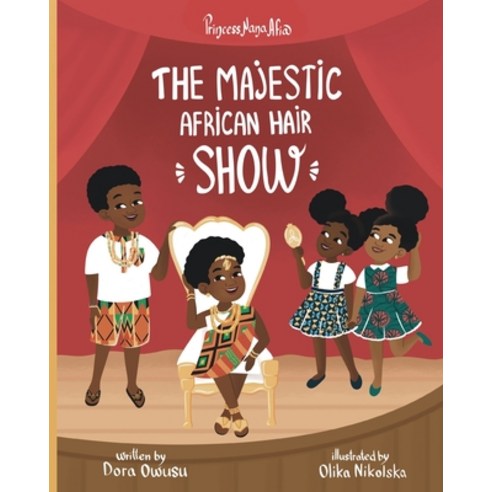 Princess Nana Afia: The Majestic African Hair Show Paperback, @Auntyrose87, English, 9781736803806