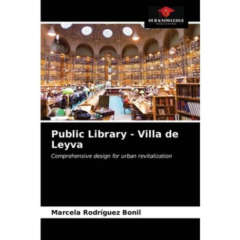 Public Library - Villa de Leyva Paperback, Our Knowledge Publishing, English, 9786203394504