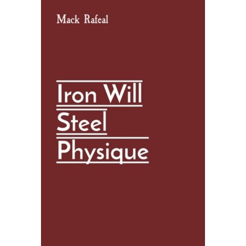 (영문도서) Iron Will Steel Physique Paperback, Noble Publishing, English, 9788710815831