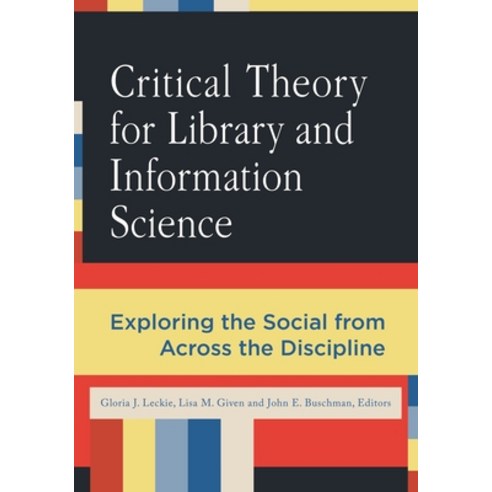 (영문도서) Critical Theory for Library and Information Science: Exploring the Social from Across the Dis... Paperback, Libraries Unlimited, English, 9781591589389
