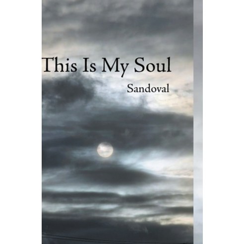 (영문도서) This Is My Soul Hardcover, Page Publishing, English, 9798889605805