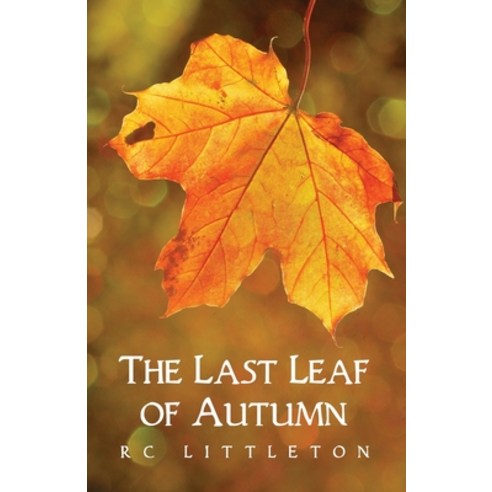 (영문도서) The Last Leaf of Autumn Paperback, Dorrance Publishing Co., English, 9798886834505