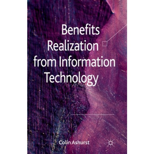 (영문도서) Benefits Realization from Information Technology Paperback, Palgrave MacMillan, English, 9781349331086