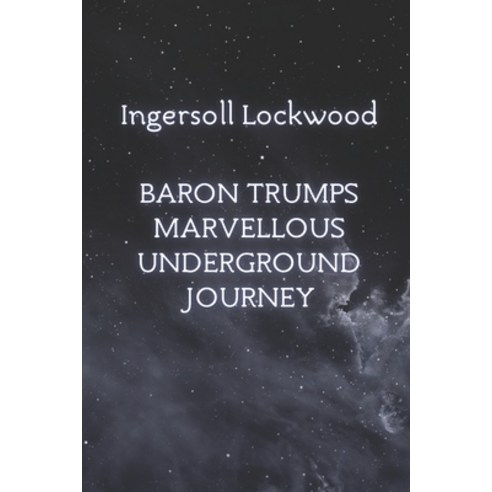 Baron Trump''s Marvellous Underground Journey Paperback, Independently Published, English, 9798599665618