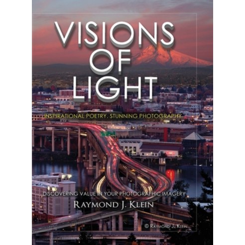 Visions of Light: Inspirational Poetry Stunning Photography Hardcover, Pageturner, Press and Media