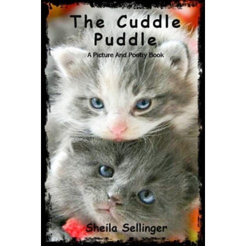 (영문도서) The Cuddle Puddle: A Picture and Poetry Book Paperback, Independently Published, English, 9798476300663