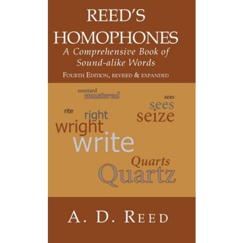 Reed''s Homophones: A Comprehensive Book of Sound-alike Words Hardcover, Pisgah Press LLC