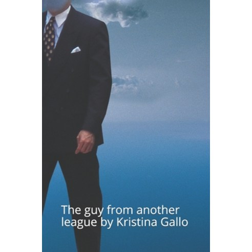 The guy from another league Paperback, Independently Published