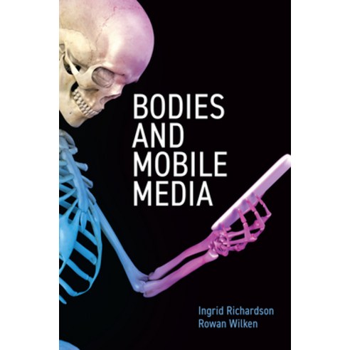 (영문도서) Bodies and Mobile Media Paperback, Polity Press, English, 9781509549627