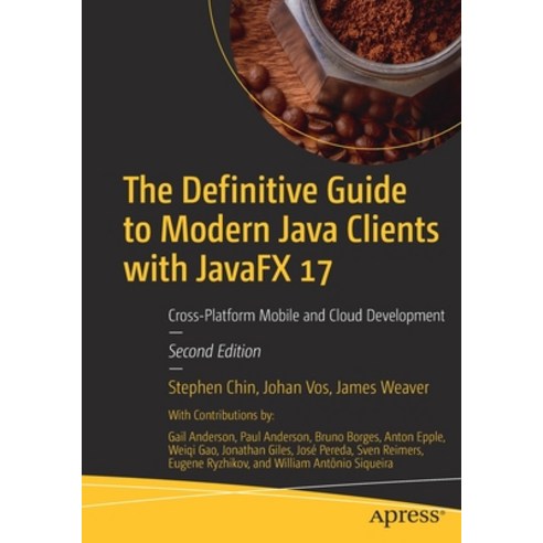 (영문도서) The Definitive Guide to Modern Java Clients with Javafx 17: Cross-Platform Mobile and Cloud D... Paperback, Apress, English, 9781484272671