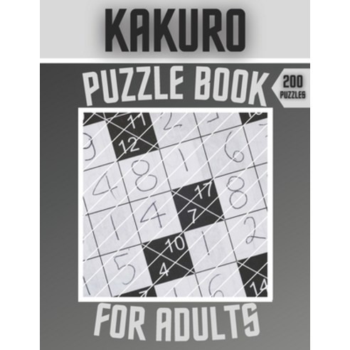Kakuro Puzzle Book For Adults - 200 Puzzles: Cross Sums Puzzles - Gift For Adults Paperback, Independently Published, English, 9798563160224