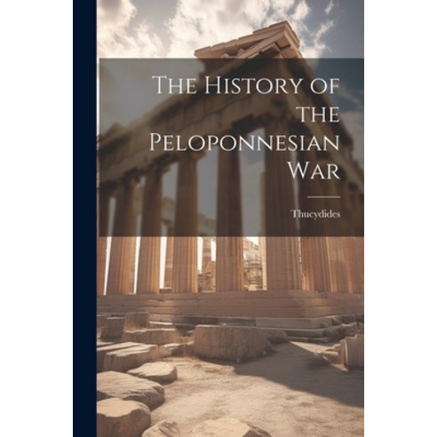 (영문도서) The History of the Peloponnesian War Paperback, Legare Street Press, English, 9781021169181