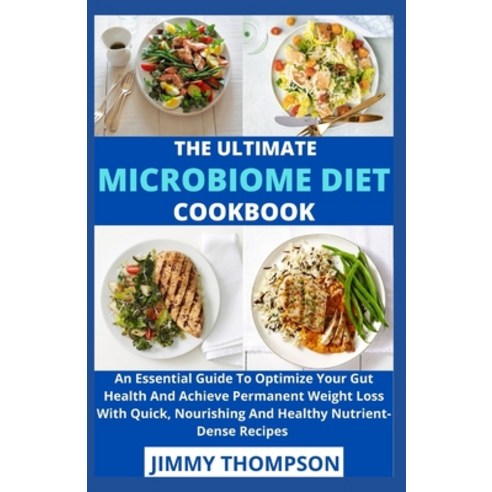 (영문도서) The Ultimate Microbiome Diet Cookbook: An Essential Guide To Optimize Your Gut Health And Ach... Paperback, Independently Published, English, 9798548332523