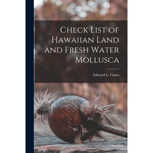 (영문도서) Check List of Hawaiian Land and Fresh Water Mollusca Paperback, Hassell Street Press, English, 9781014758996