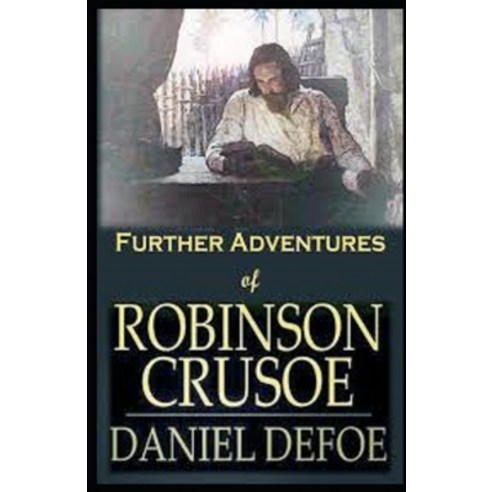 The Further Adventures of Robinson Crusoe Illustrated Paperback, Independently Published