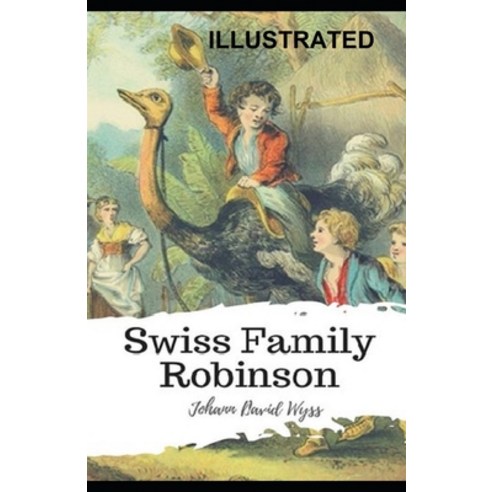 Swiss Family Robinson Illustrated Paperback, Independently Published, English, 9798594519602
