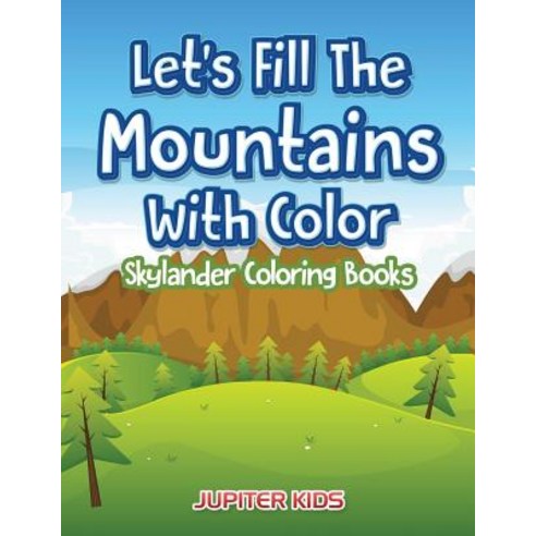 Let''s Fill The Mountains With Color Skylander Coloring Books Paperback, Jupiter Kids, English, 9781683052715