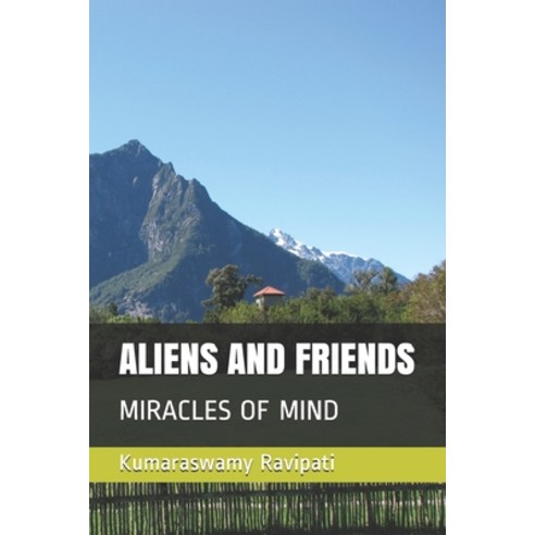 (영문도서) Aliens and Friends: Miracles of Mind Paperback, Independently Published, English, 9798522075484