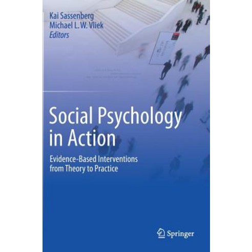 (영문도서) Social Psychology in Action: Evidence-Based Interventions from Theory to Practice Hardcover, Springer, English, 9783030137878