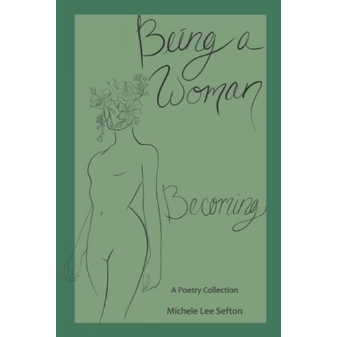 Being a Woman: Becoming Paperback, Independently Published