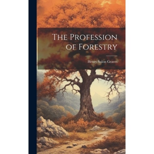 (영문도서) The Profession of Forestry Hardcover, Legare Street Press, English, 9781021155504