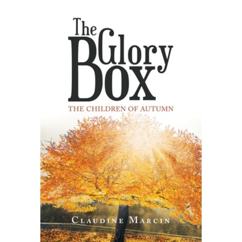 (영문도서) The Glory Box: The Children of Autumn Paperback, Authorhouse, English, 9781665521222