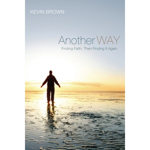 (영문도서) Another Way: Finding Faith Then Finding It Again Paperback, Resource Publications (CA), English, 9781610978644