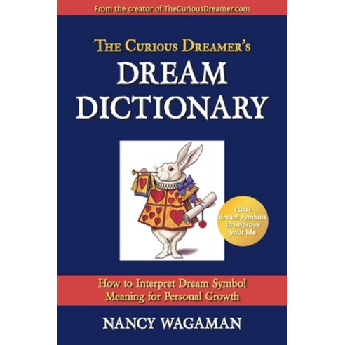 The Curious Dreamer''s Dream Dictionary: How to Interpret Dream Symbol Meaning for Personal Growth Paperback, Applied Conscious Technolog..., English, 9780998545936