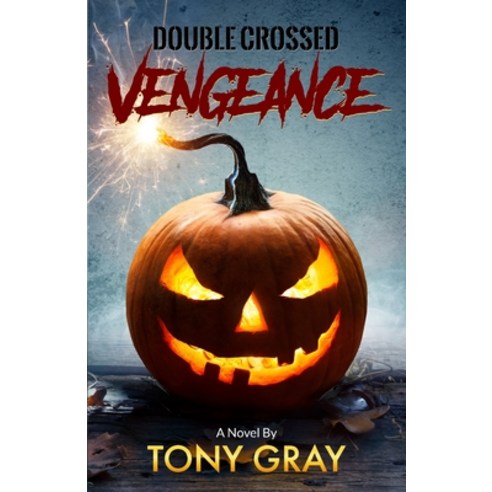 (영문도서) Double Crossed: Vengeance Paperback, Sincerity Media Group, LLC, English, 9781735272047